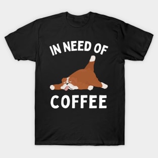 In need of coffee lover coffee addict Funny tired exhausted dog T-Shirt